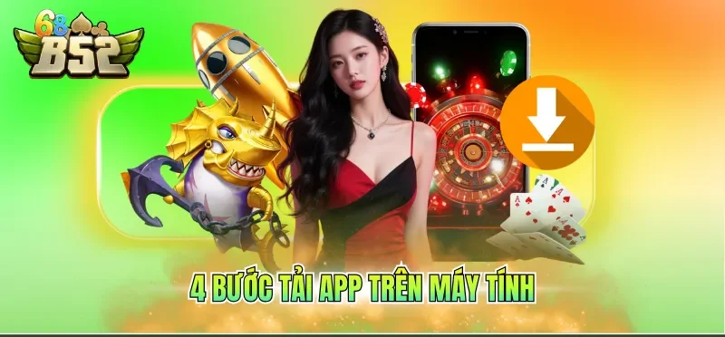 Tải App B52CLUB 2 4 bước tải app trên máy tính