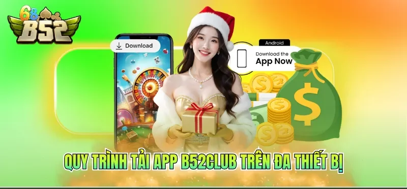 Tải App B52CLUB 1 Quy trình tải ap B52CLUB trên đa thiết bị